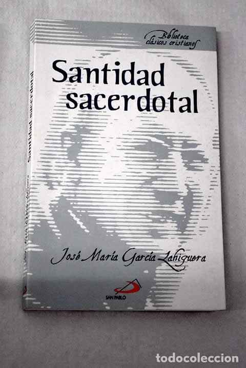 books: Santidad sacerdotal: Garc&iacute;a Lahiguera, Jos&eacute; Mar&iacute;a.- Garc&iacute;a Lahiguera, Jos&eacute; Mar&iacute;a