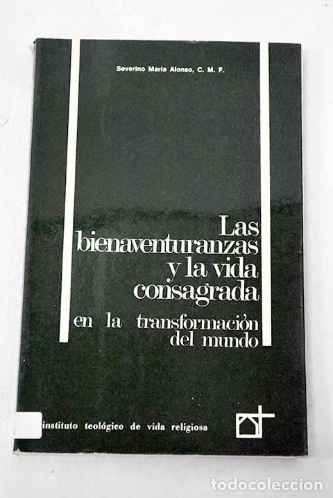 books: Las bienaventuranzas y la vida consagrada en la transformaci&oacute;n del mundo.- Alonso, Severino Mar&iacute;a
