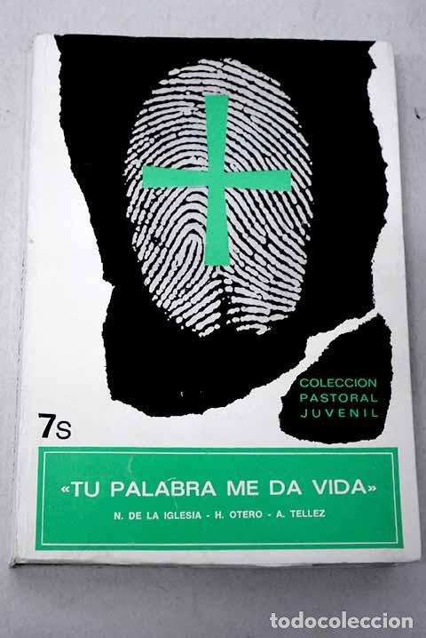 B&uuml;cher: Tu palabra me da vida.- Iglesia, Narciso de la; Otero, Herminio; T&eacute;llez S&aacute;nchez, &Aacute;ngel