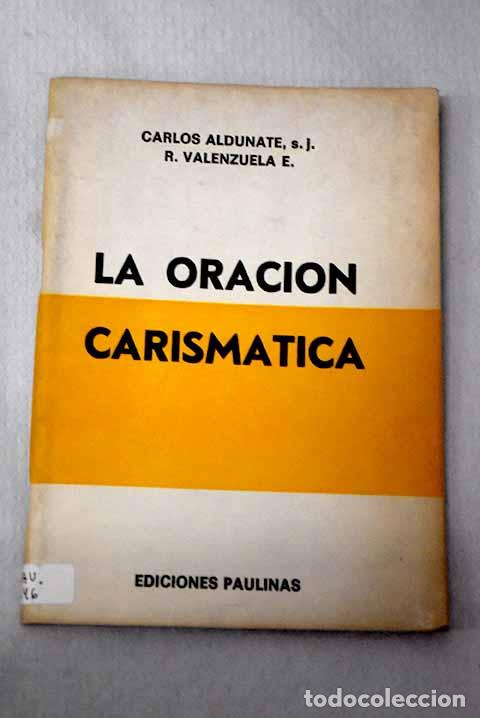 B&uuml;cher: La oraci&oacute;n carism&aacute;tica.- Aldunate, Carlos