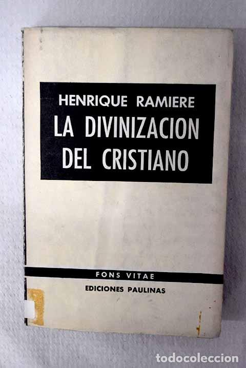 B&uuml;cher: La divinizaci&oacute;n del Cristiano.- Ramiere, Henry