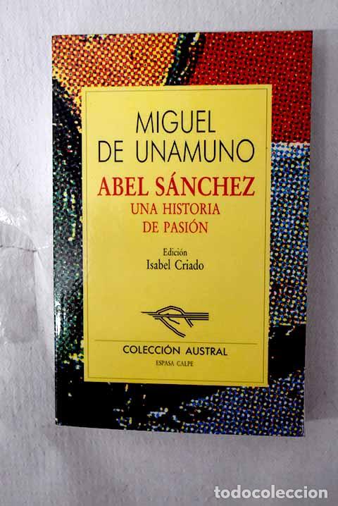 B&uuml;cher: Abel S&aacute;nchez: una historia de pasi&oacute;n.- Unamuno, Miguel de