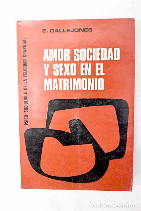 B&uuml;cher: El amor, la sociedad y el sexo en el matrimonio: Psico-sociolog&iacute;a de la felicidad conyugal