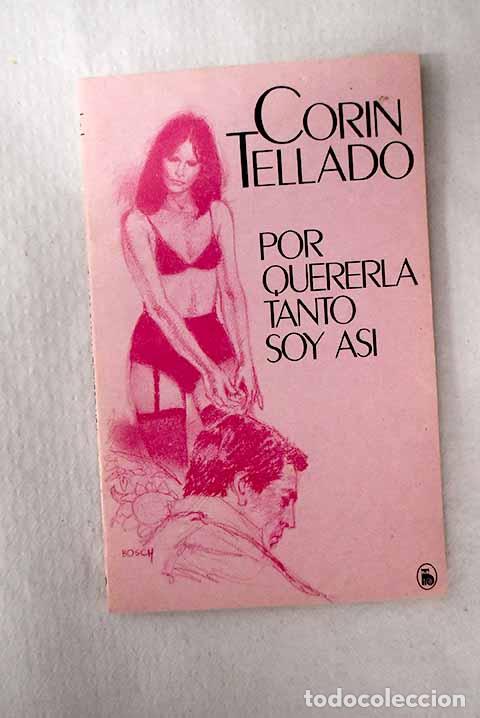 B&uuml;cher: Por quererla tanto soy as&iacute;.- Tellado, Cor&iacute;n