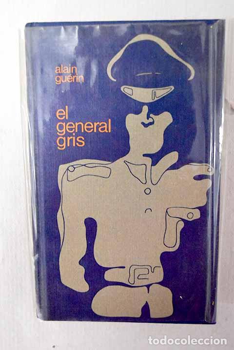 B&uuml;cher: El general gris: Gu&eacute;rin, Alain.- Gu&eacute;rin, Alain