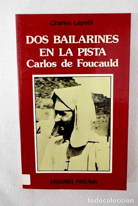B&uuml;cher: Dos bailarines en la pista: Carlos de Foucauld.- Lepetit, Charles