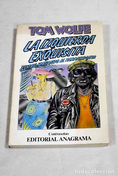 B&uuml;cher: La izquierda exquisita & mau-mauando al parachoques.- Wolfe, Tom