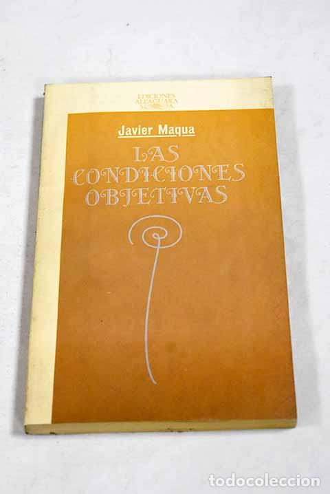 Libri di seconda mano: Las condiciones objetivas.- Maqua, Javier
