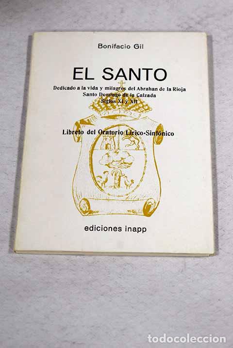 Libri di seconda mano: El Santo: dedicado a la vida y milagros del Abraham de la Rioja.- Gil, Bonifacio