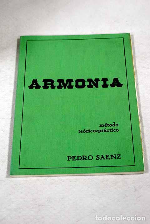Libri di seconda mano: Armon&iacute;a: m&eacute;todo te&oacute;rico-pr&aacute;ctico.- S&aacute;enz, Pedro