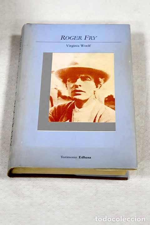Libros: Roger Fry: biograf&iacute;a.- Woolf, Virginia
