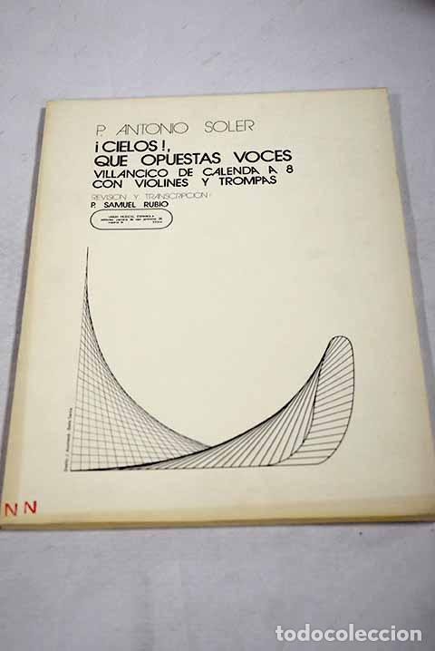 Libros: &iexcl;Cielos! que opuestas voces: villancico de Calenda a 8 con violines y trompas.- Soler, Antonio