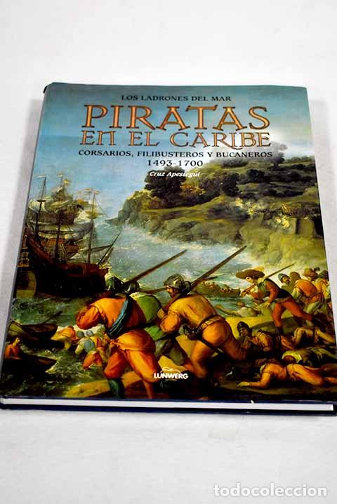 Libros: Piratas en el caribe: corsarios, filibusteros y bucaneros : 1493-1700.- Apestegui Cardenal, Cruz