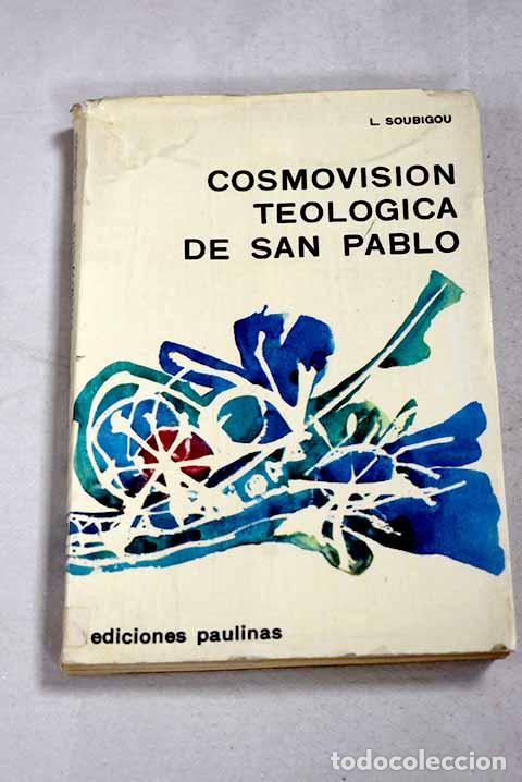 Libros: Cosmovisi&oacute;n teol&oacute;gica de San Pablo.- Soubigou, L.