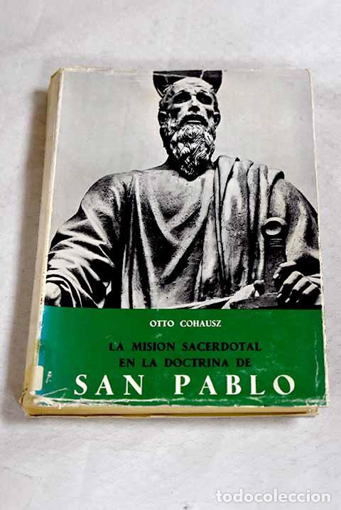 Libros: La misi&oacute;n sacerdotal en la doctrina de San Pablo.- Cohausz, Otto