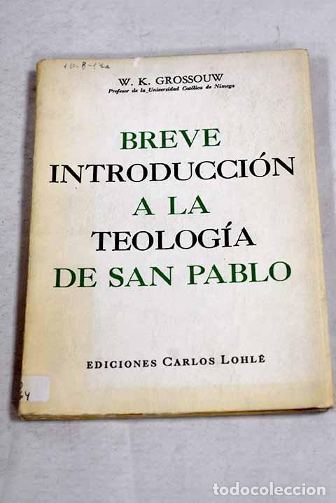 Libros: Breve introduccion a la teologia de San Pablo.- Grossouw, W. K.