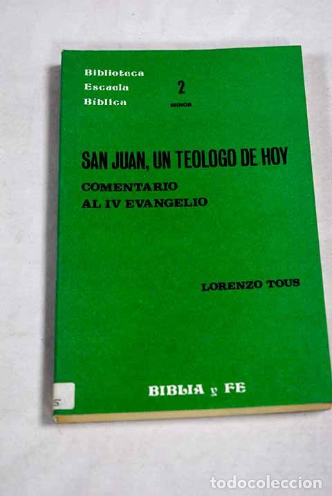 Libros: San Juan de te&oacute;logo de hoy: comentario al IV evangelio.- Tous, Llorenc