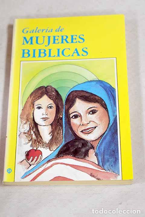 Libros: Galeria de mujeres biblicas.- Ortega, Rafael