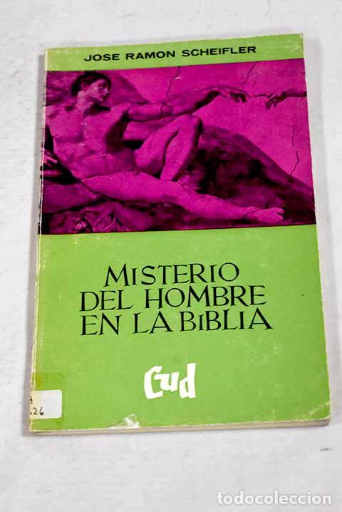 Libros: Misterio del hombre en la Biblia.- Sheifler, Jos&eacute; Ram&oacute;n