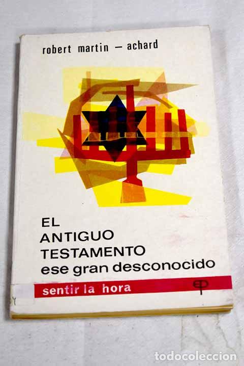 Libros: El Antiguo Testamento, ese gran desconocido.- Martin-Achard, Robert