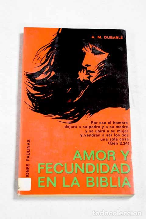 Libros: Amor y fecundidad en la Biblia.- Dubarle, Andr&eacute;-Marie