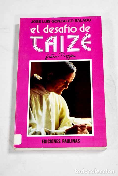 Livros em segunda m&atilde;o: El desafio de Taiz&eacute;: Gonz&aacute;lez-Balado, Jos&eacute; Luis.- Gonz&aacute;lez-Balado, Jos&eacute; Luis