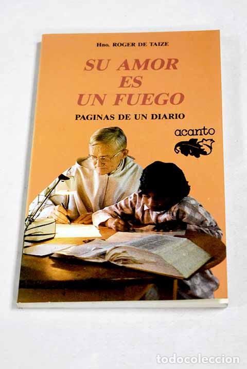 Livros em segunda m&atilde;o: Su amor es un fuego: p&aacute;ginas de un diario.- Roger
