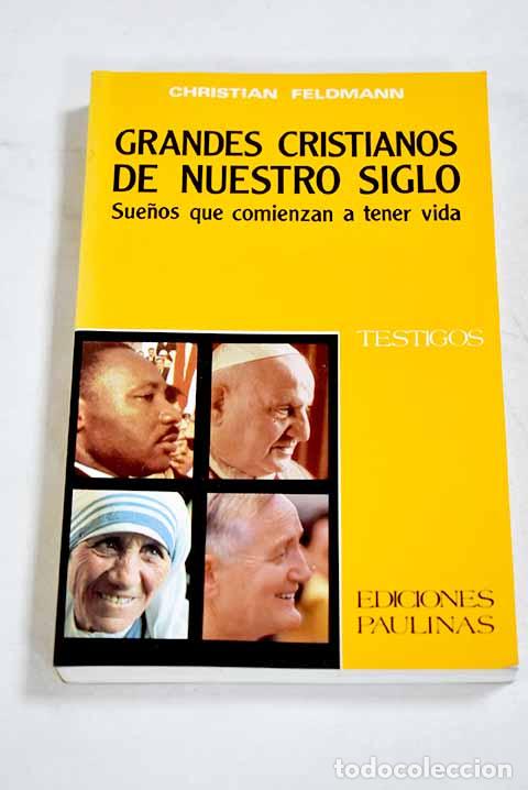 Livros em segunda m&atilde;o: Grandes cristianos de nuestro siglo: sue&ntilde;os que comienzan a tener vida.- Feldmann, Christian