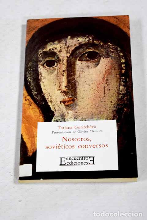 Livros em segunda m&atilde;o: Nosotros, sovi&eacute;ticos conversos.- Goricheva, Tat iana Mijailovna