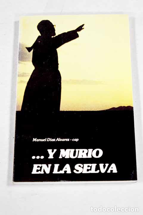 Livros em segunda m&atilde;o: Y murio en la selva: Diaz Alvarez, Manuel.- Diaz Alvarez, Manuel