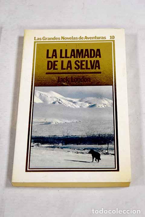 Libros: La llamada de la selva.- London, Jack