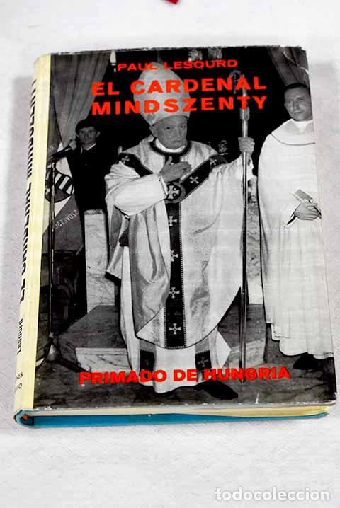 books: El cardenal Mindszenty, Primado de Hungr&iacute;a.- Lesourd, Paul