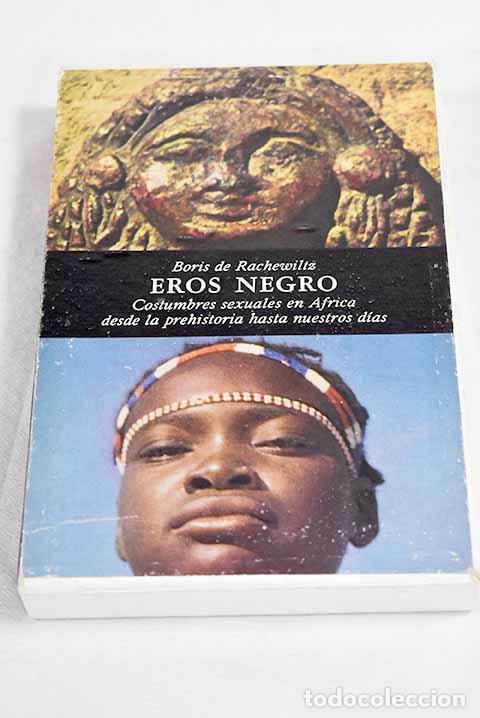 books: Eros negro: costumbres sexuales en &Aacute;frica desde la prehistoria hasta nuestros d&iacute;as
