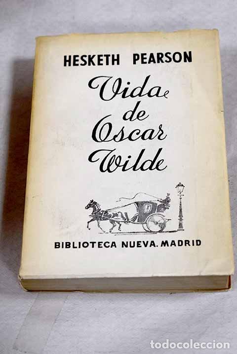 Libros: Vida de Oscar Wilde: Pearson, Hesketh.- Pearson, Hesketh