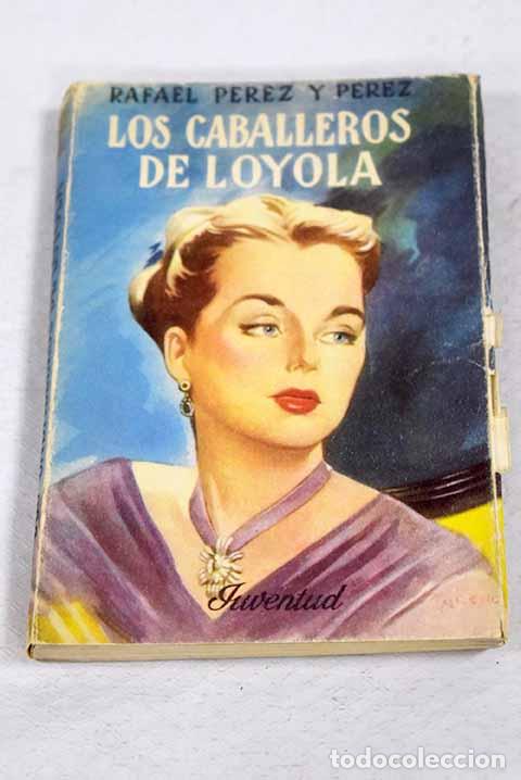 Livres: Los caballeros de Loyola.- P&eacute;rez y P&eacute;rez, Rafael