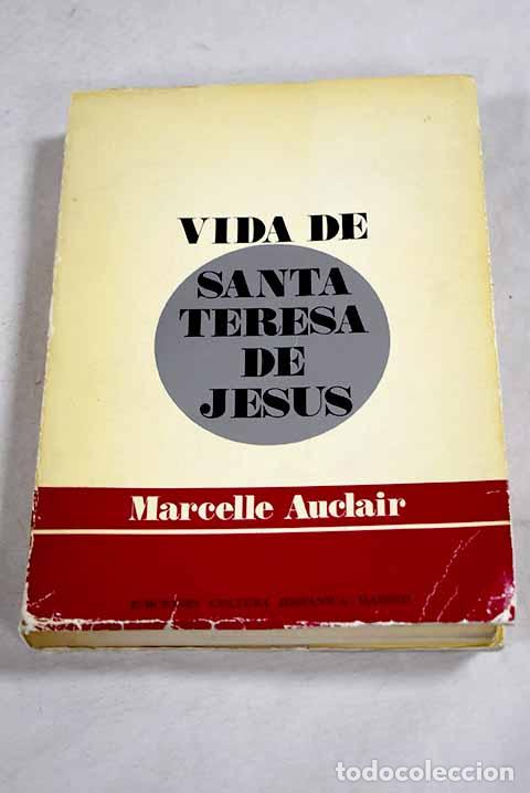 Livres: Vida de Santa Teresa de Jes&uacute;s.- Auclair, Marcelle