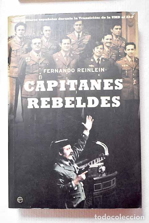 Libros: Capitanes rebeldes: los militares espa&ntilde;oles durante la transici&oacute;n, de la UMD al 23-F
