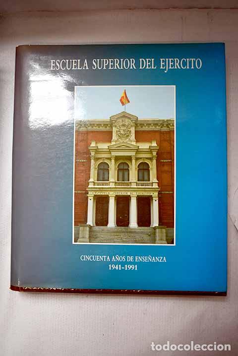 Libros: Escuela Superior del Ej&eacute;rcito, 1941-1991