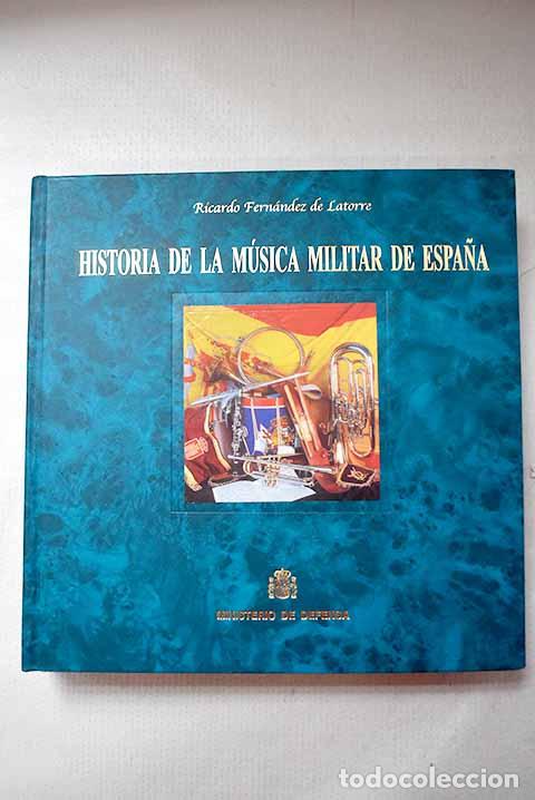 books: Historia de la m&uacute;sica militar de Espa&ntilde;a: ampliada con referencias a composiciones guerreras