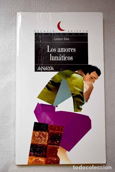 Libri di seconda mano: Los amores lun&aacute;ticos.- Silva, Lorenzo