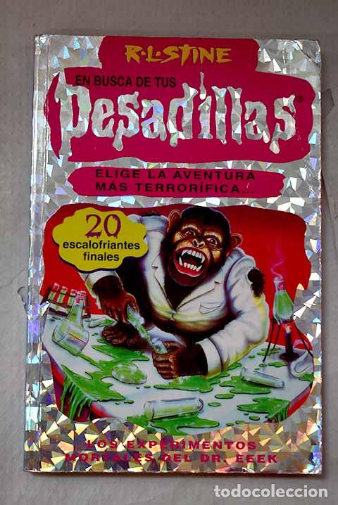 Livres: Los experimentos mortales del Dr. Eeek.- Stine, R. L.