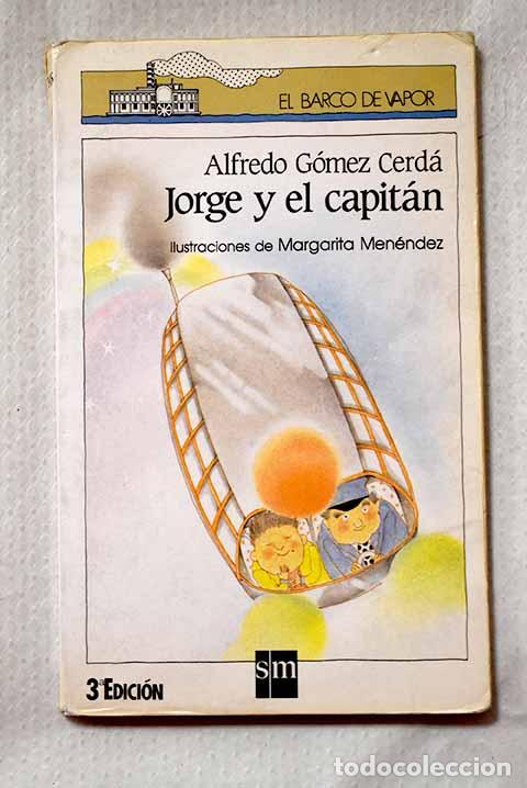 Livros em segunda m&atilde;o: Jorge y el capit&aacute;n: G&oacute;mez Cerd&aacute;, Alfredo.- G&oacute;mez Cerd&aacute;, Alfredo