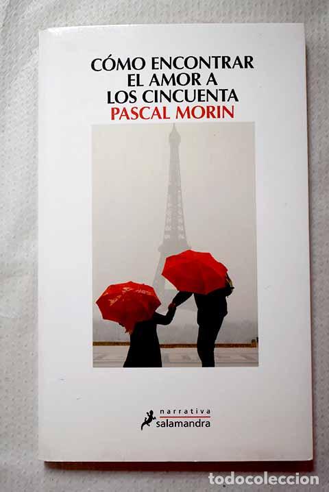 Livros em segunda m&atilde;o: C&oacute;mo encontrar el amor a los cincuenta.- Morin, Pascal