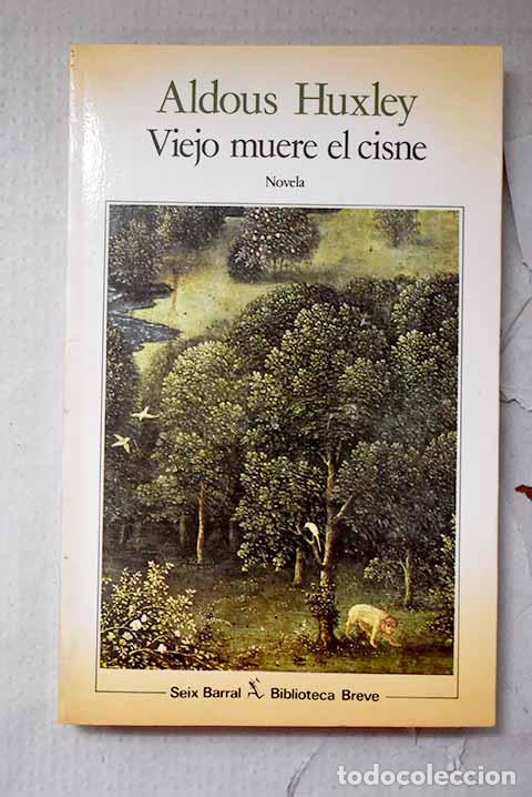 Libros: Viejo muere el cisne.- Huxley, Aldous