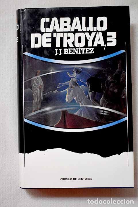 Libros: Caballo de Troya 3: Ben&iacute;tez, J. J..- Ben&iacute;tez, J. J.
