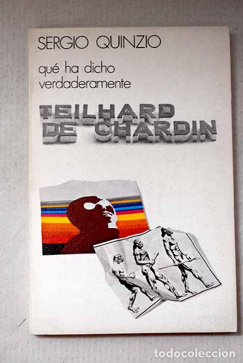 Libros: Qu&eacute; ha dicho verdaderamente Teilhard de Chardin.- Quinzio, Sergio