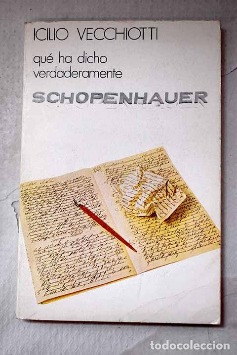 Libros: Qu&eacute; ha dicho verdaderamente Schopenhauer.- Vecchiotti, Icilio