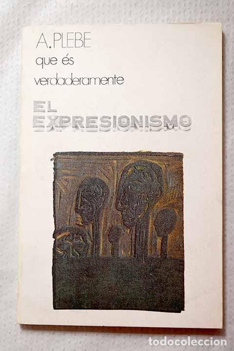 Libros: El Expresionismo: Plebe, Armando.- Plebe, Armando