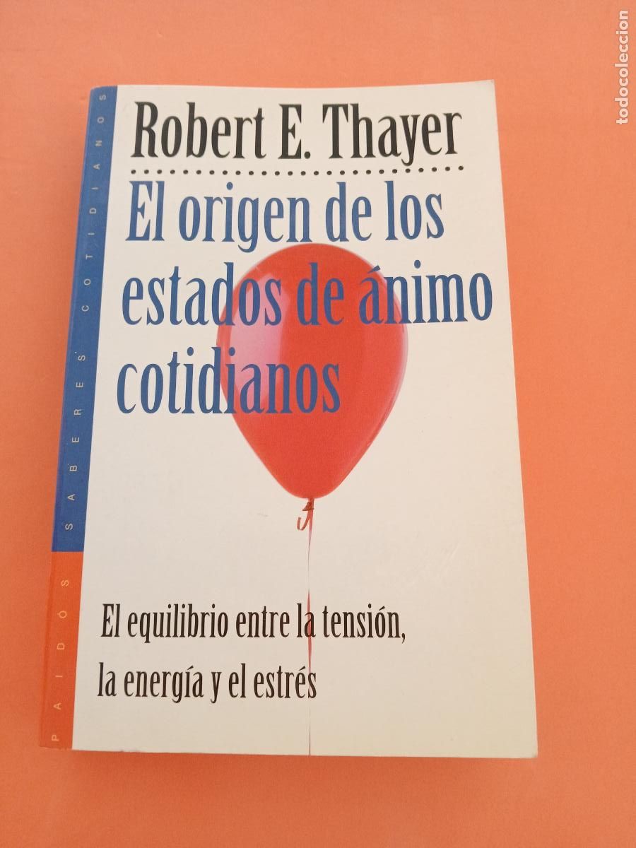 B&uuml;cher: EL ORIGEN DE LOS ESTADOS DE ANIMO COTIDIANOS � PSICOLOGIA DIVULGATIVA - ROBERT E. THAYER