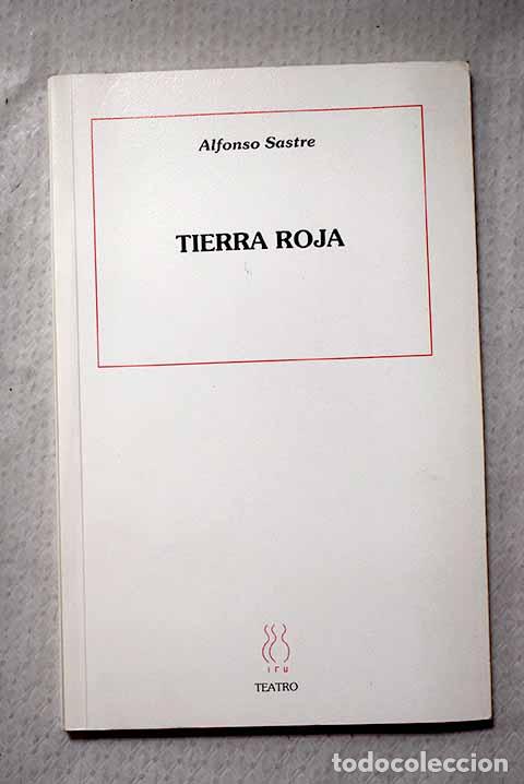Libros: Tierra roja: drama en cinco cuadros y un ep&iacute;logo, el ep&iacute;logo dividido en dos escenas